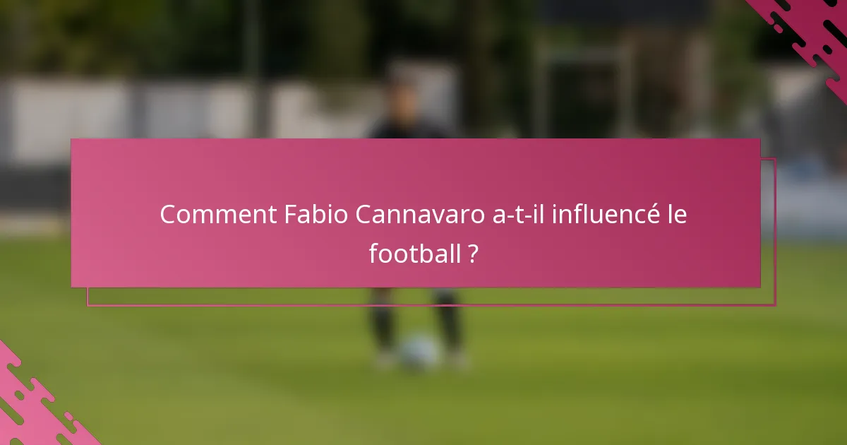 Comment Fabio Cannavaro a-t-il influencé le football ?