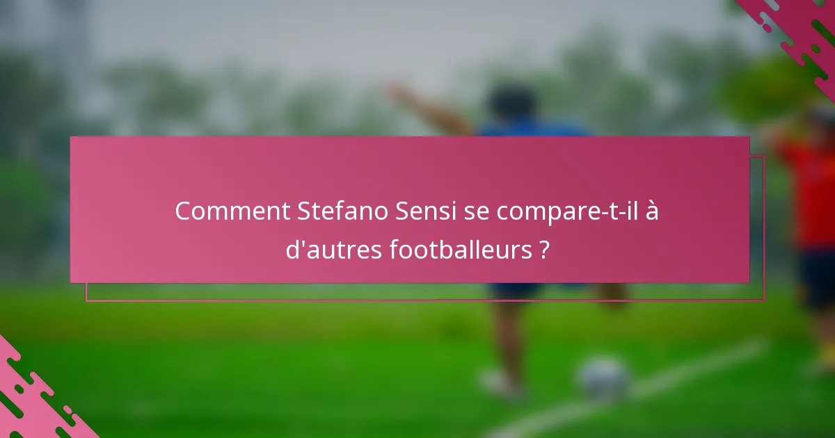 Comment Stefano Sensi se compare-t-il à d'autres footballeurs ?