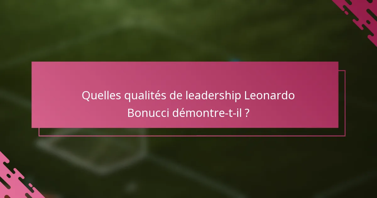 Quelles qualités de leadership Leonardo Bonucci démontre-t-il ?