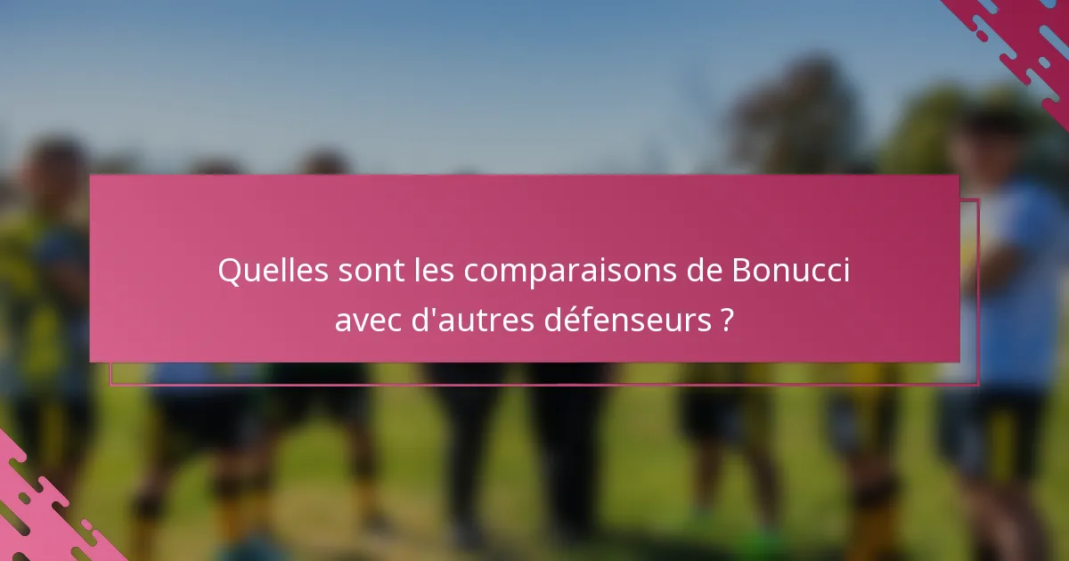 Quelles sont les comparaisons de Bonucci avec d'autres défenseurs ?