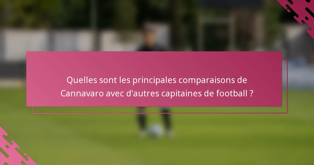 Quelles sont les principales comparaisons de Cannavaro avec d'autres capitaines de football ?