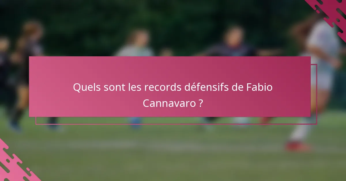 Quels sont les records défensifs de Fabio Cannavaro ?