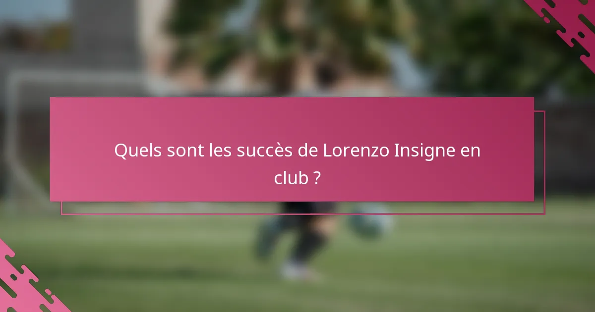 Quels sont les succès de Lorenzo Insigne en club ?